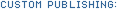 Custom Publishing: